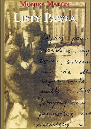 Listy Pawła: historia pewnej rodziny - Monika Maron