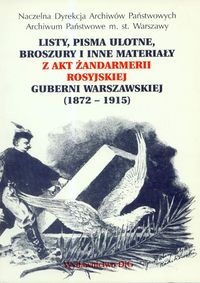 Listy pisma ulotne broszury i inne materiały akt żandarmerii rosyjskiej Guberni Warszawskiej - Małgorzata Pleskaczyńska