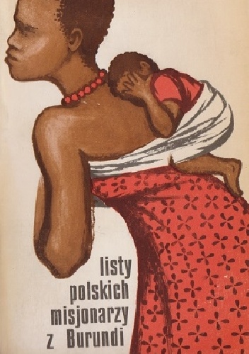 Listy polskich misjonarzy z Burundi - Czesław Gil OCD