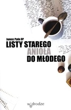 Listy starego anioła do młodego - Janusz Pyda OP