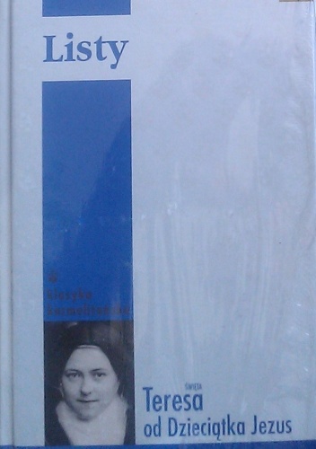 Listy / święta Teresa od Dzieciątka Jezus i Najświętszego Oblicza - św. Teresa od Dzieciątka Jezus