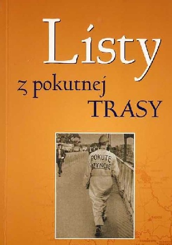Listy z pokutnej trasy - Brat Bogumił Marian Adamczyk