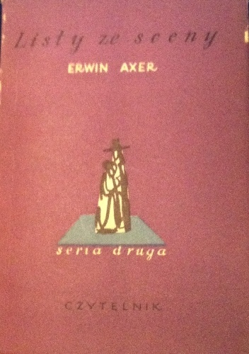 Listy ze sceny. Seria druga. - Erwin Axer