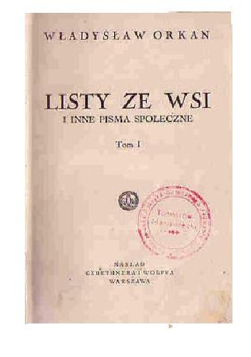 Listy ze wsi i inne pisma społeczne t.1 - Władysław Orkan