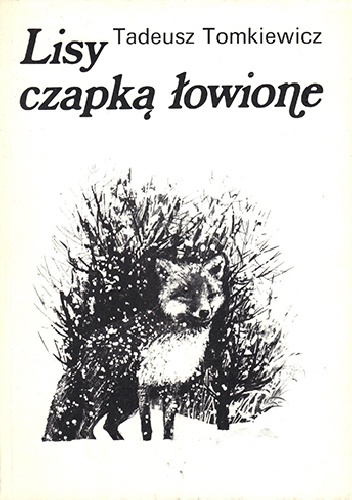 Lisy czapką łowione - Tadeusz Tomkiewicz