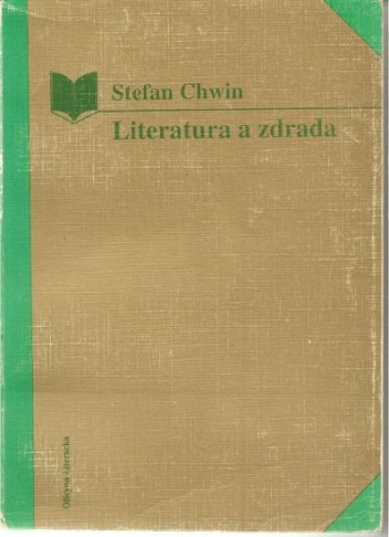 Literatura a zdrada : od Konrada Wallenroda do Małej Apokalipsy - Stefan Chwin