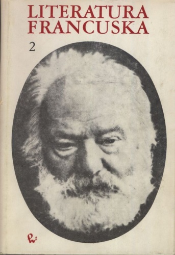 Literatura francuska. Tom 2 - XIX i XX wiek - praca zbiorowa