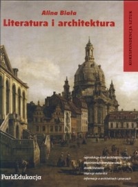 Literatura i architektura. Korespondencja sztuk - Alina Biała