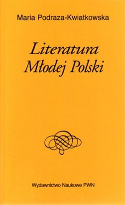 Literatura Młodej Polski - Maria Podraza-Kwiatkowska