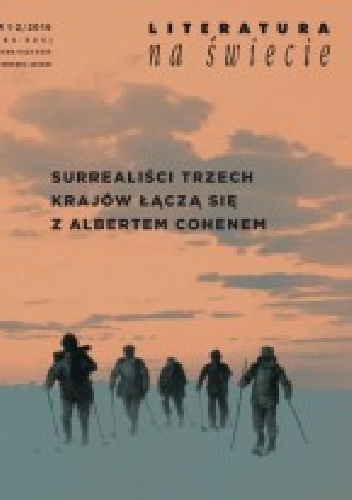 Literatura na świecie 2016/1-2: Surrealiści trzech krajów łączą się z Albertem Cohenem
