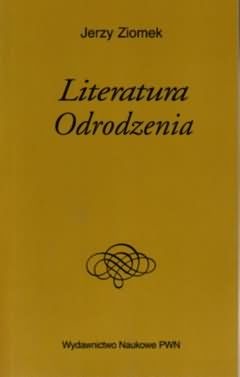 Literatura odrodzenia - Jerzy Ziomek