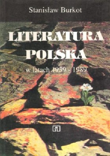 Literatura polska w latach 1939-1989 - Stanisław Burkot