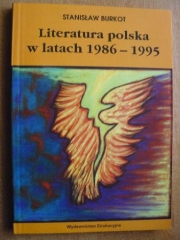 Literatura polska w latach 1986 - 1995 - Stanisław Burkot