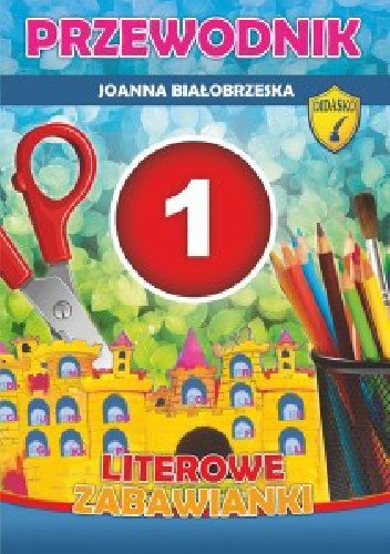 Literowe zabawianki. Przewodnik. Cz 1-2 - Joanna Białobrzeska
