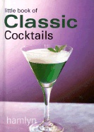 Little Book of Classic Cocktails - Andrew Fitz-Maurice
