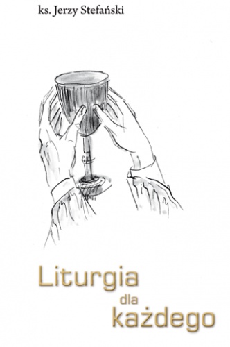 Liturgia dla każdego - Jerzy Stefański