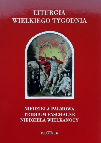 Liturgia Wielkiego Tygodnia - praca zbiorowa