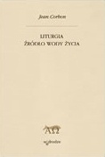 Liturgia - źródło wody życia - Jean Corbon