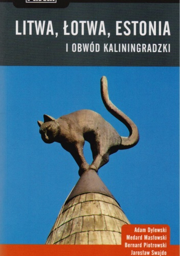 Litwa, Łotwa, Estonia i obwód kaliningradzki. Praktyczny przewodnik - praca zbiorowa