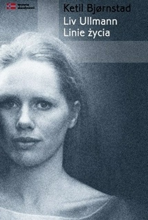 Liv Ullmann - linie życia - Ketil Bjørnstad