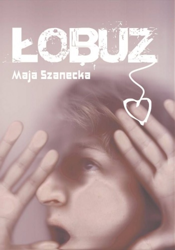 Łobuz - Maja Szanecka