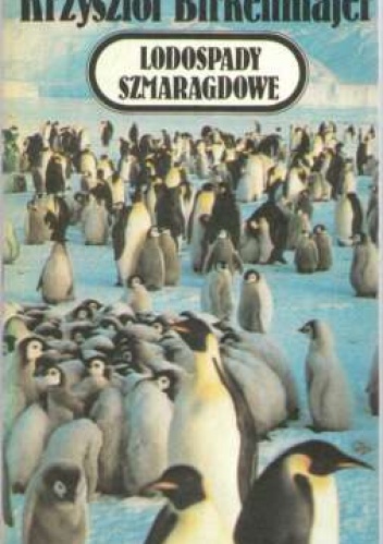 Lodospady Szmaragdowe - Krzysztof Birkenmajer