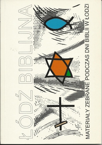 Łódź biblijna. Materiały zebrane podczas Dni Biblii w Łodzi - praca zbiorowa