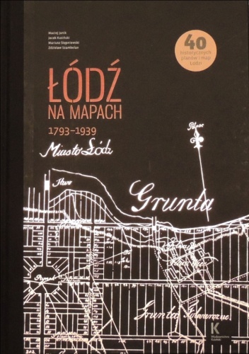 Łódź na mapach 1793-1939