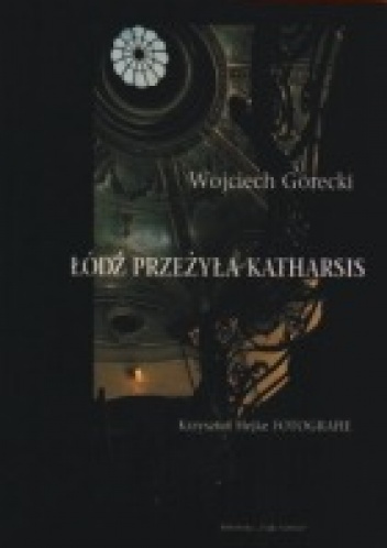Łódź przeżyła katharsis - Wojciech Górecki