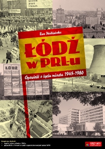 Łódź w PRL-u. Opowieść o życiu miasta 1945-1980 - Ewa Niedźwiecka