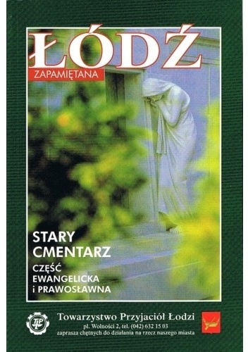 Łódź zapamiętana. Stary Cmentarz. Część ewangelicka i prawosławna. - Ryszard Bonisławski, Włodzimierz Małek