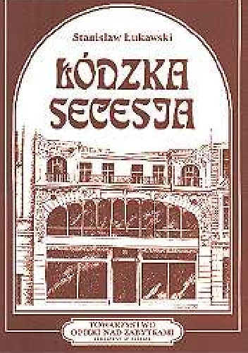 Łódzka secesja - Stanisław Łukawski