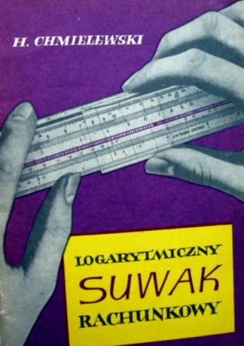 Logarytmiczny suwak rachunkowy - Heliodor Chmielewski