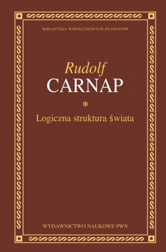 Logiczna struktura świata - Rudolf Carnap
