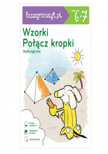 Logiczne myślenie. Bazgroszyt Wzorki i Połącz kropki. Ręka rysuje, główka pracuje