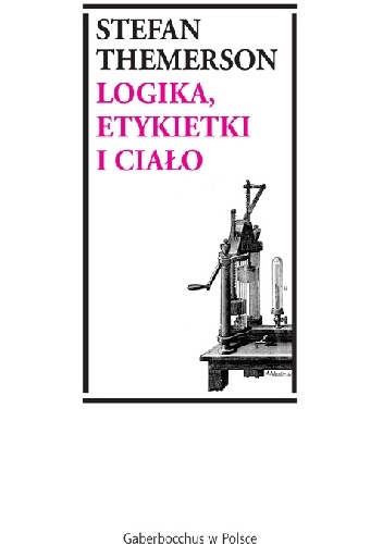 Logika, etykietki i ciało - Stefan Themerson