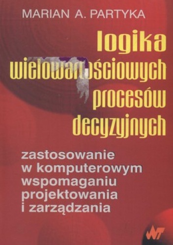 Logika wielowartościowych procesów decyzyjnych - Marian Partyka