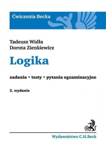Logika. Zadania. Testy. Pytania egzaminacyjne - Dorota Zienkiewicz, Tadeusz Widła