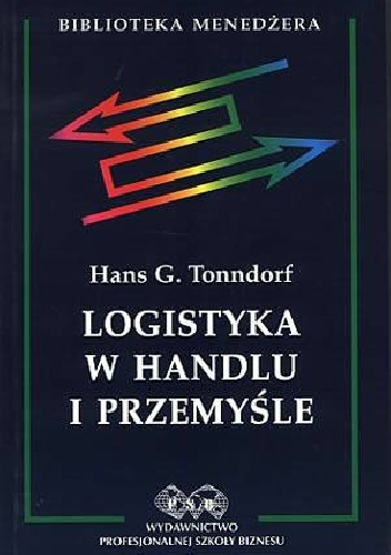 Logistyka w handlu i przemyśle - Hans G. Tonndorf