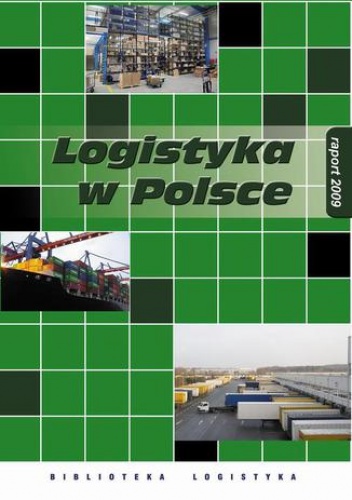 Logistyka w Polsce. Raport 2009 - Ireneusz Fechner, Grzegorz Szyszka