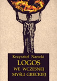 Logos we wczesnej myśli greckiej - Krzysztof Narecki
