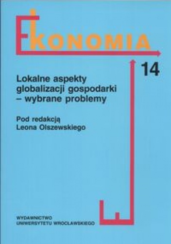 Lokalne aspekty globalizacji gospodarki - wybrane problemy - Leon Olszewski