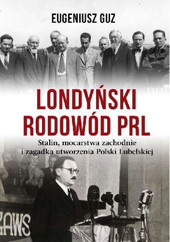 Londyński rodowód PRL - Eugeniusz Guz