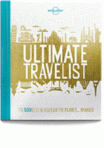 Lonely Planet's Ultimate Travelist - Lonely Planet Publications