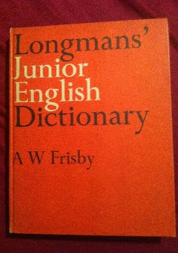 Longmans` Junior English Dictionary - A. W. Frisby