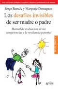 Los desafíos invisibles de ser madre o padre: manual de evaluación de las competencias y la resiliencia parental - Jorge Barudy, Mayorie Dantagna