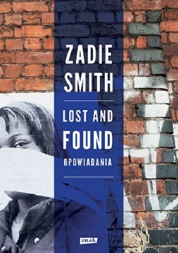 Lost and Found. Opowiadania - Zadie Smith