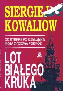 Lot białego kruka Od Syberii po Czeczenię - moja życiowa podróż. - Siergiej Kowaliow