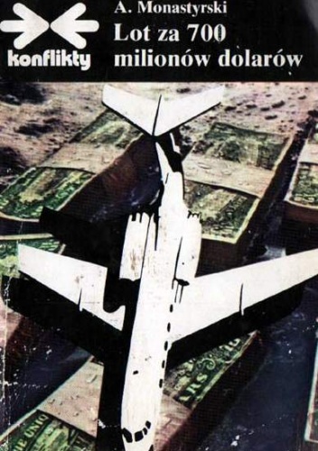 Lot za 700 milionów dolarów - Andrzej Monastyrski