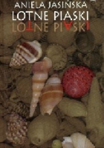 Lotne piaski - Aniela Jasińska